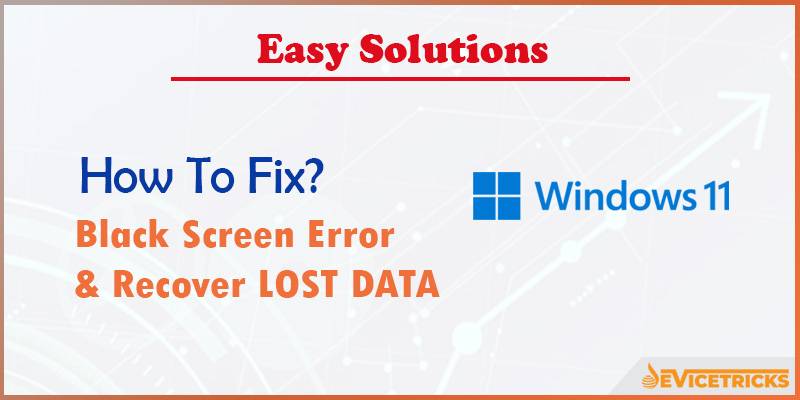 如何修复 Windows 11 黑屏错误并恢复丢失的数据?