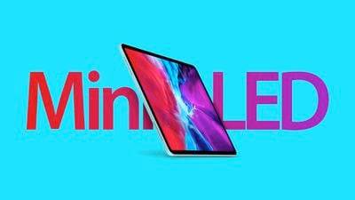 Apple计划在2022年为新设备提供Mini-LED显示器。
