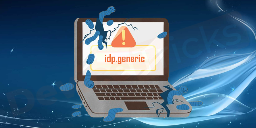 什么是 idp 通用恶意软件？它是病毒还是假阳性？