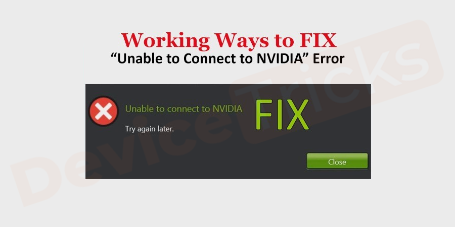 如何修复 Windows 中的无法连接到 NVIDIA 错误?
