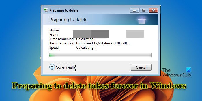 在Windows 11/10中,准备删除要花费很长时间
