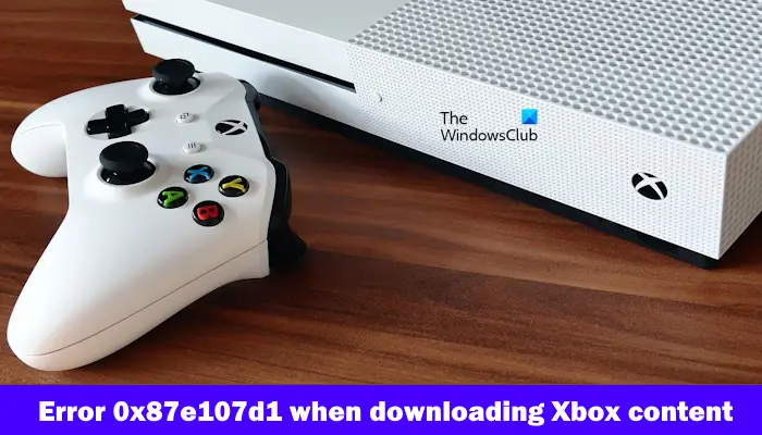 Xbox下载遇到错误0x87e107d1