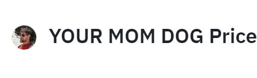YOUR MOM DOG币发行时间及最新动态