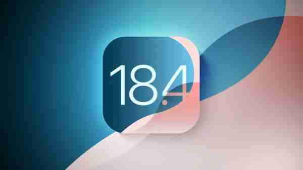 iOS 18.4 Beta 因问题被撤回 iPhone 12 等设备无法更新