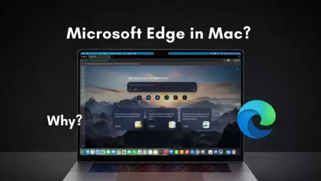 苹果 Mac 用户支持微软 Edge速度更快内存占用更低