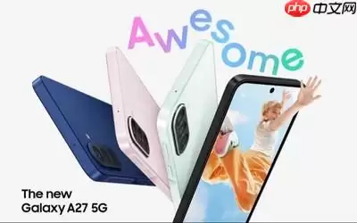 三星A27 5G全球发布 搭载骁龙6 Gen 3和5000mAh电池