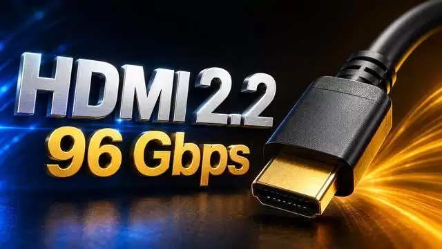 首批完整支持HDMI 2.2的设备要到2027年才有望上市